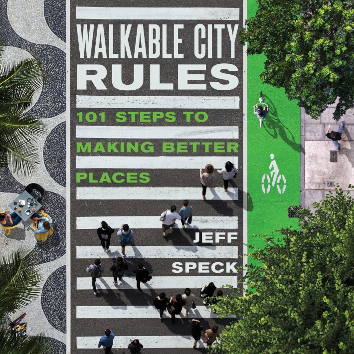 Walkable City Rules, the upcoming book from Jeff Speck. Image: Island Press
